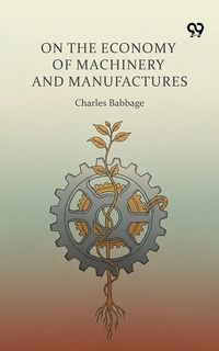 Produktbild: On The Economy Of Machinery And Manufactures