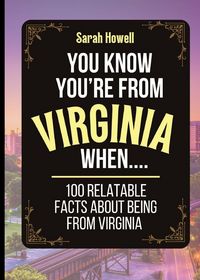 Produktbild: You Know You're From Virginia When... 100 Relatable Facts About Being From Virginia