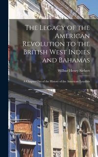 Produktbild: The Legacy of the American Revolution to the British West Indies and Bahamas