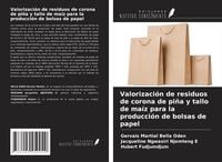 Produktbild: Valorizaci&oacute;n de residuos de corona de pi&ntilde;a y tallo de ma&iacute;z para la producci&oacute;n de bolsas de papel
