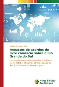 Produktbild: Impactos de acordos de livre com&eacute;rcio sobre o Rio Grande do Sul