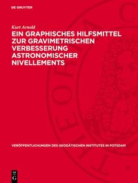 Produktbild: Ein graphisches Hilfsmittel zur gravimetrischen Verbesserung astronomischer Nivellements
