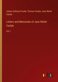 Produktbild: Letters and Memorials of Jane Welsh Carlyle