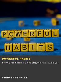 Produktbild: Powerful Habits: Learn Good Habits to Live a Happy & Successful Life