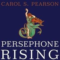Bild vom Artikel Persephone Rising: Awakening the Heroine Within vom Autor Carol S. Pearson