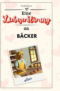 Produktbild: Eine Liebeserkl&auml;rung an B&auml;cker
