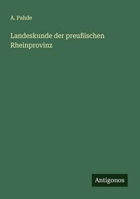 Produktbild: Landeskunde der preu&szlig;ischen Rheinprovinz