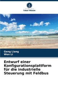 Produktbild: Entwurf einer Konfigurationsplattform f&uuml;r die industrielle Steuerung mit Feldbus