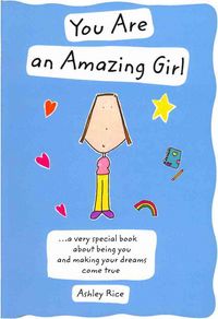 Produktbild: You Are an Amazing Girl: A Very Special Book about Being You and Making Your Dreams Come True