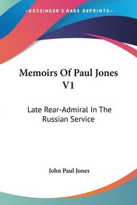 Produktbild: Jones, J: Memoirs Of Paul Jones V1