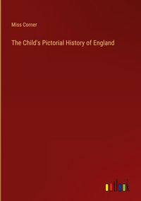 Produktbild: The Child's Pictorial History of England