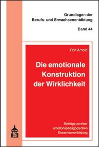 Produktbild: Die emotionale Konstruktion der Wirklichkeit