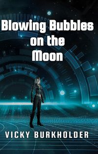 Produktbild: Blowing Bubbles on the Moon