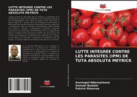Produktbild: Lutte Int&eacute;gr&eacute;e Contre Les Parasites (ipm) De Tuta Absoluta Meyrick