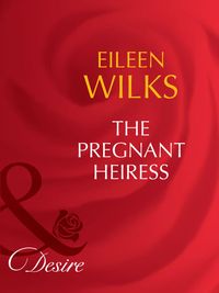 Bild vom Artikel The Pregnant Heiress (Mills & Boon Desire) (The Fortunes of Texas: The Lost, Book 2) vom Autor Eileen Wilks