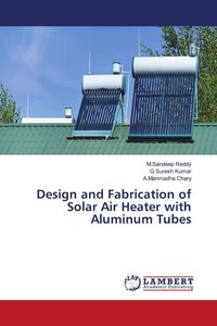 Produktbild: Design and Fabrication of Solar Air Heater with Aluminum Tubes