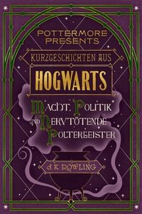 Bild vom Artikel Kurzgeschichten aus Hogwarts: Macht, Politik und nervtötende Poltergeister vom Autor J. K. Rowling