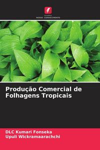 Produktbild: Produ&ccedil;&atilde;o Comercial de Folhagens Tropicais