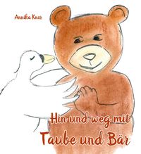 Bild vom Artikel Hin und weg mit Taube und Bär vom Autor Annika Knor