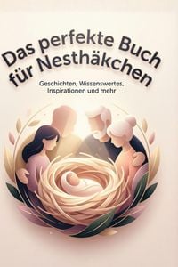 Produktbild: Das perfekte Buch f&uuml;r Nesth&auml;kchen