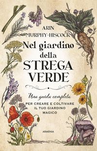 Produktbild: Nel giardino della strega verde. Una guida completa per creare e coltivare il tuo giardino magico