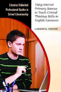 Produktbild: Using Internet Primary Sources to Teach Critical Thinking Skills in English Literature