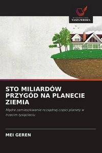 Produktbild: Sto Miliard&oacute;w Przyg&oacute;d Na Planecie Ziemia