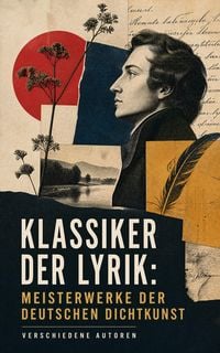 Produktbild: Klassiker der Lyrik: Meisterwerke der deutschen Dichtkunst