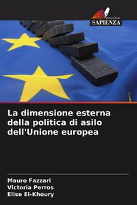 Produktbild: La dimensione esterna della politica di asilo dell'Unione europea