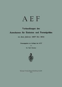 Produktbild: AEF Verhandlungen des Ausschusses f&uuml;r Einheiten und Formelgr&ouml;&szlig;en in den Jahren 1907 bis 1914