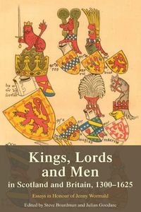 Produktbild: Kings, Lords and Men in Scotland and Britain, 1300-1625