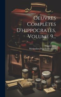 Produktbild: Oeuvres Compl&egrave;tes D'hippocrates, Volume 9...