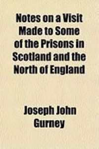 Produktbild: Notes on a Visit Made to Some of the Prisons in Scotland and the North of England