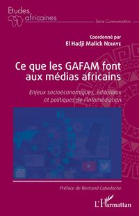Produktbild: Ce que les GAFAM font aux m&eacute;dias africains