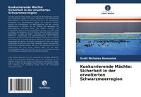 Produktbild: Konkurrierende M&auml;chte: Sicherheit in der erweiterten Schwarzmeerregion