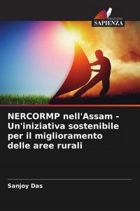 Produktbild: NERCORMP nell'Assam - Un'iniziativa sostenibile per il miglioramento delle aree rurali