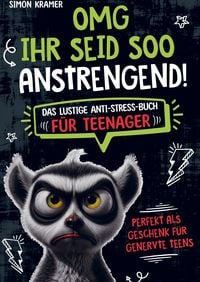 Produktbild: OMG, ihr seid soo anstrengend!