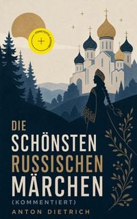 Produktbild: Die sch&ouml;nsten russischen M&auml;rchen (Kommentiert)
