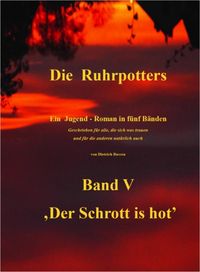 Produktbild: Die Ruhrpotters - Band V - ,Der Schrott is hot'