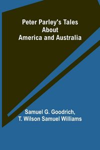 Produktbild: Peter Parley's Tales About America and Australia