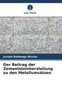 Produktbild: Der Beitrag der Zementsteinherstellung zu den Metallums&auml;tzen