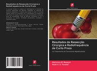 Produktbild: Resultados de Ressec&ccedil;&atilde;o Cir&uacute;rgica e Radiofrequ&ecirc;ncia de Curto Prazo