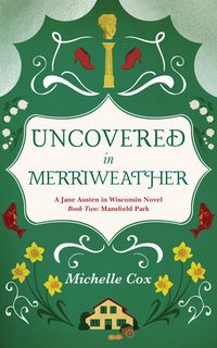 Produktbild: Uncovered in Merriweather (Jane Austen in Wisconsin, #2)