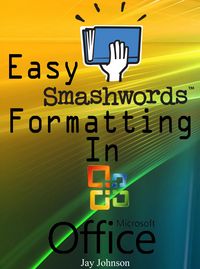 Produktbild: Easy Smashwords Formatting In Microsoft Office