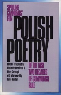 Produktbild: Polish Poetry of the Last Two Decades of Communist Rule: Spoiling Cannibals Fun