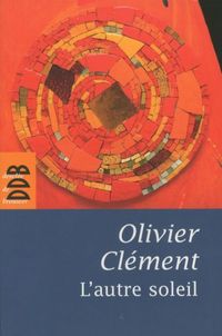 Produktbild: L'autre soleil : quelques notes d'autobiographie spirituelle
