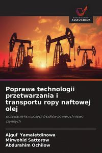 Produktbild: Poprawa technologii przetwarzania i transportu ropy naftowej olej