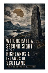 Produktbild: Witchcraft & Second Sight in the Highlands & Islands of Scotland