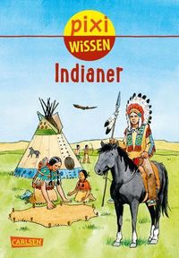 Bild vom Artikel Pixi Wissen 44: Indianer vom Autor Monika Wittmann
