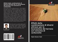 Produktbild: Effetti della combinazione di diversi attrezzi per la lavorazione del terreno sul consumo di carburante